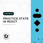 Practice State in React