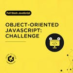 Object-Oriented JavaScript: Challenge