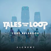 Tales From The Loop: Core Rulebook