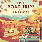 Epic Road Trips of the Americas 1