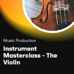 Instrument Masterclass - The Violin