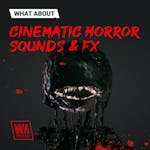 Cinematic Horror Sounds & FX