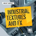 Industrial Textures and FX