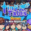 Tiny Tales RPG Heroes: A New Beginning