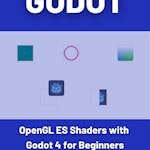 OpenGL ES Shaders with Godot 4 for Beginners