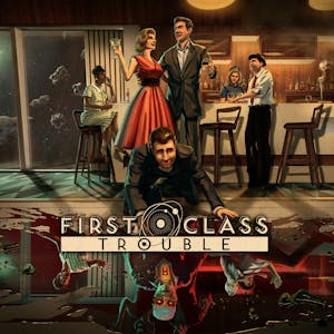 First Class Trouble