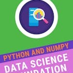 Data Science Foundations - Dive into Python and NumPy for Powerful Insights