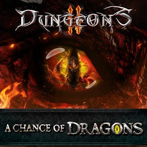 Dungeons 2 - A Chance of Dragons