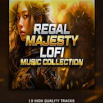 Regal Majesty: LOFI Music Collection