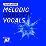 Melodic Dubstep Vocals 2