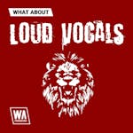 Loud Vocals