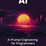 AI Prompt Engineering for Programmers