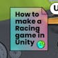 How to Make a Racing Game in Unity