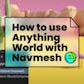 How to use Anything world with Navmesh