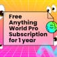 Free Anything World Subscription for 1 year