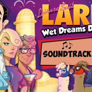 Leisure Suit Larry - Wet Dreams Don't Dry Soundtrack