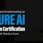 Designing and Implementing an Azure AI Solution Certification (AI-100) with Practice Exam