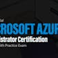 The Essential Microsoft Azure Administrator Certification (AZ-104) with Practice Exam