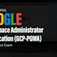 Professional Google Workspace Administrator Certification (GCP-PGWA) with Practice Exam