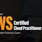 The Ultimate AWS Certified Cloud Practitioner (CLF-C01) with Practice Exam