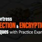 Data Fortress - Advanced Protection and Encryption Techniques with Practice Exam