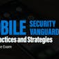 Mobile Security Vanguard - Best Practices and Strategies with Practice Exam