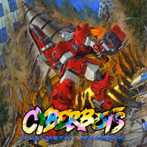 CYBERBOTS - FULLMETAL MADNESS