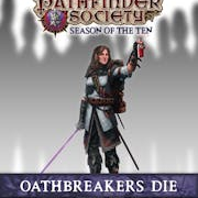 Pathfinder Society Scenario #10-01: Oathbreakers Die [P1]