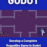 Develop a Complete Roguelike Game in Godot