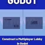 Construct a Multiplayer Lobby in Godot