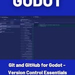 Git and GitHub for Godot - Version Control Essentials