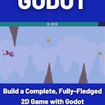 Build a Complete, Fully-Fledged 2D Game with Godot