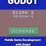 Mobile Game Development with Godot