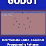 Intermediate Godot - Essential Programming Patterns