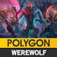 POLYGON - Werewolf