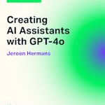 Creating AI Assistants with GPT-4o