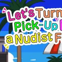 Let's Turn Pick-Up Beach to a Nudist Fucking Beach!!