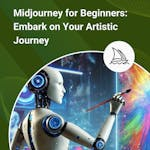 Midjourney for Beginners: Embark on Your Artistic Journey