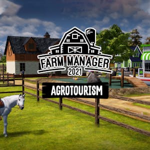 Farm Manager 2021 - Agrotourism DLC