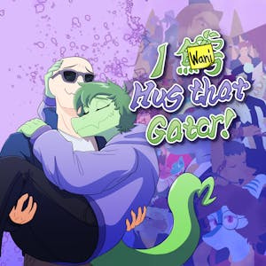 I Wani Hug that Gator