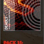 Pack 35: Deadly
