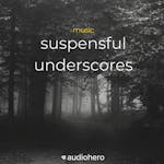 Suspensful Underscores