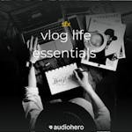 Vlog Life Essentials