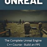 The Complete Unreal Engine C++ Course - Build an FPS