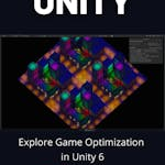 Explore Game Optimization in Unity 6