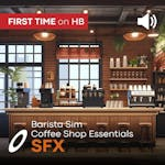 SFX Barista Sim - Coffee Shop Essentials