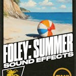 Foley: Summer Sound FX Pack