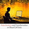 Data Analysis and Transformation on Blood Cell Data