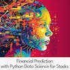 Financial Prediction with Python Data Science for Stocks (15 Hours)