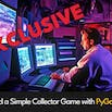 Build a Simple Collector Game with PyGame (First-Time Humble Bundle Exclusive Release)